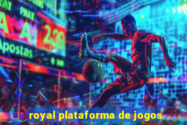 royal plataforma de jogos